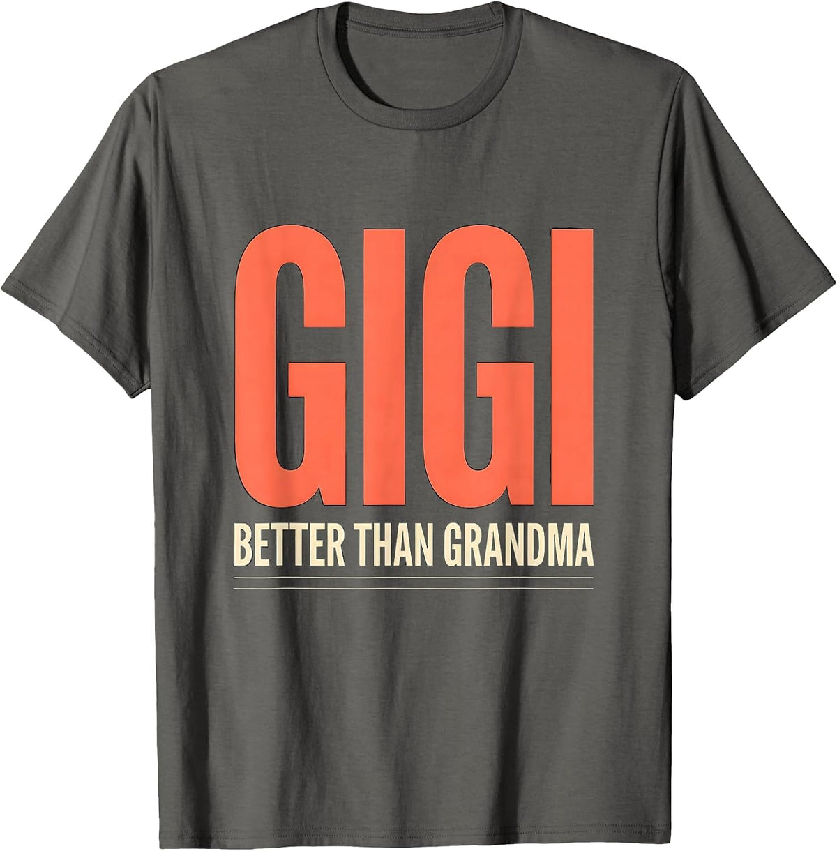 Men's Gigi Better Than Grandma Funny Grandma Nickname Gift T-Shirt - Asphalt Grey