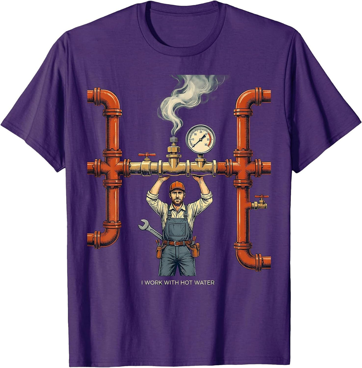 Men's I Work With Hot Water Funny Plumber Pipefitter Gift T-Shirt - Purple