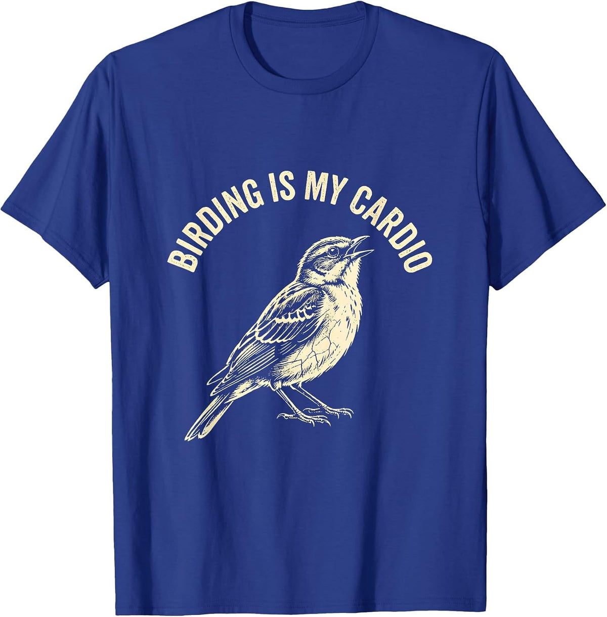 Birding Is My Cardio Bird Nerd Design T-Shirt - Royal Blue