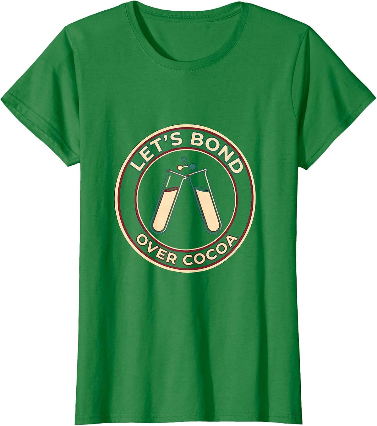 Women's Let's Bond Over Cocoa Funny Chemistry Science Nerd Humor T-Shirt - Kelly Green