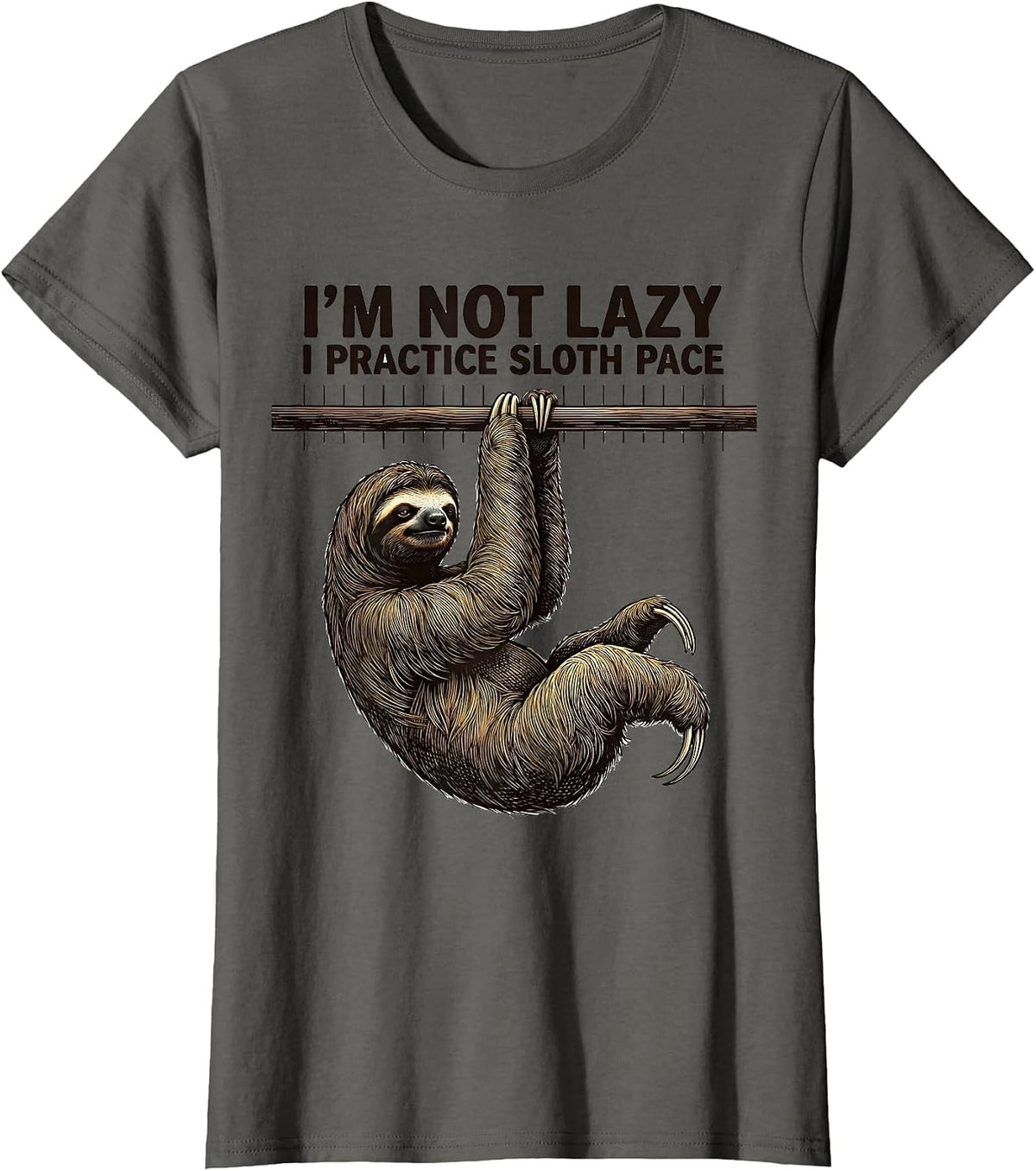 Women's I'm Not Lazy, I Practice Sloth Pace Funny Sloth Lover Animal T-Shirt - Asphalt Grey