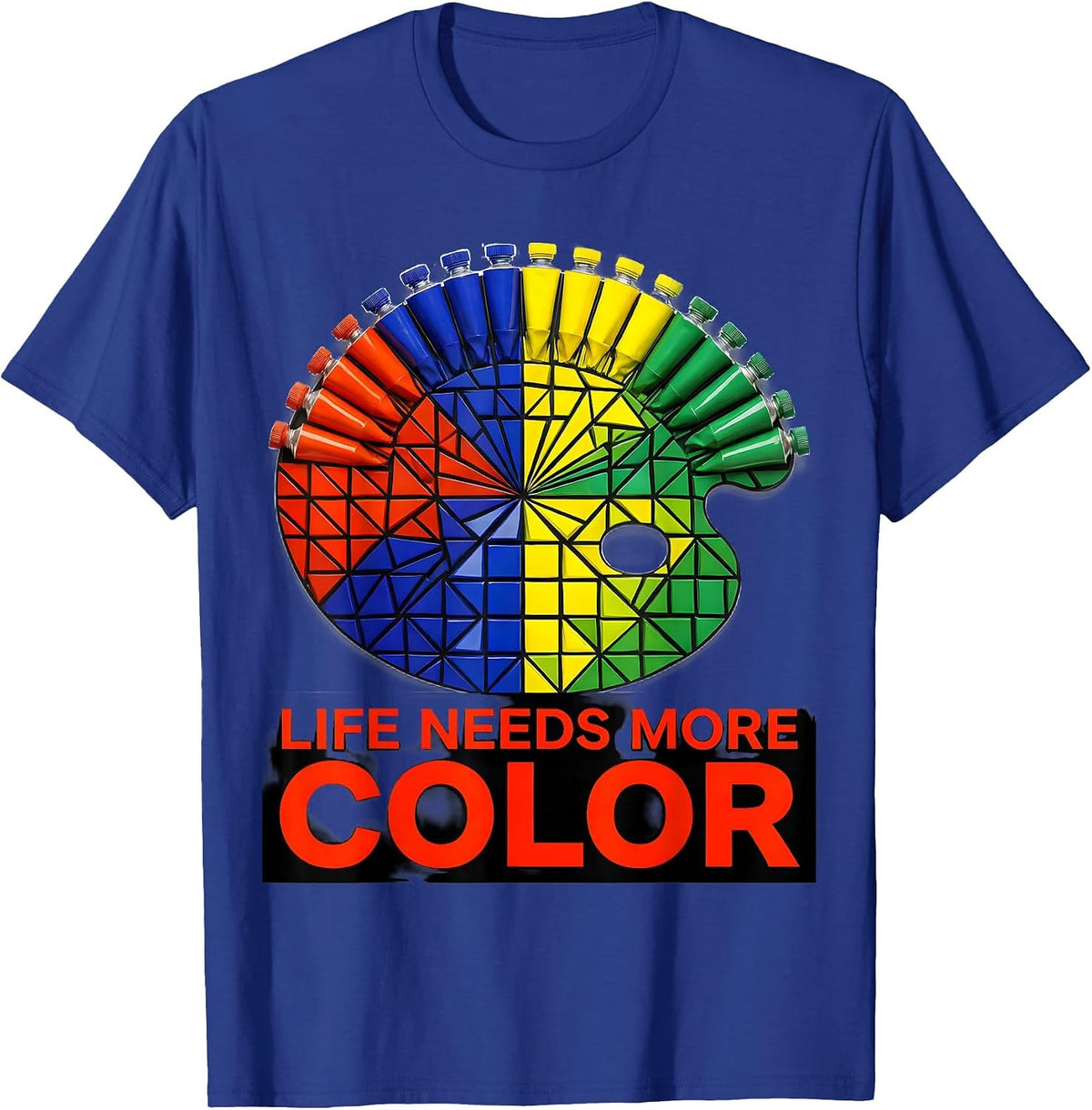 Life Needs More Color Art Teacher Design T-Shirt - Royal Blue