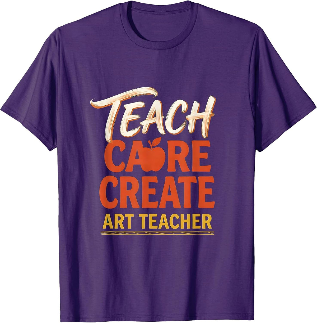 Teach Care Create Art Teacher Sentimental Classroom Back T-Shirt - Purple