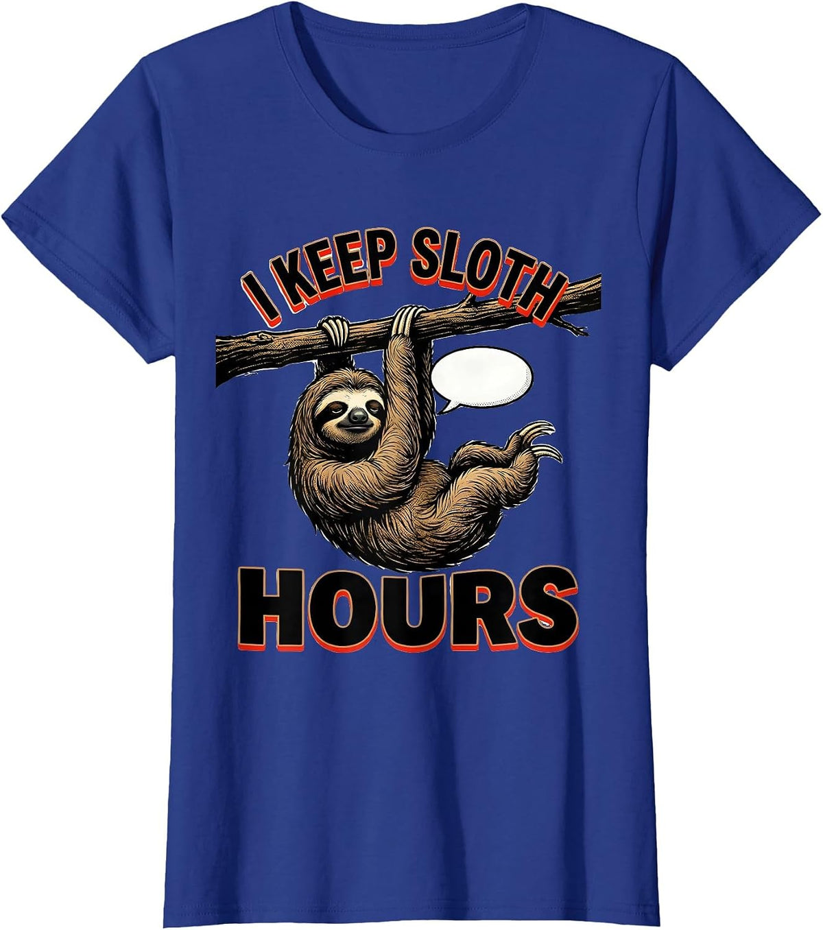 Women's I Keep Sloth Hours Funny Sloth Lover Humor Gift T-Shirt - Royal Blue