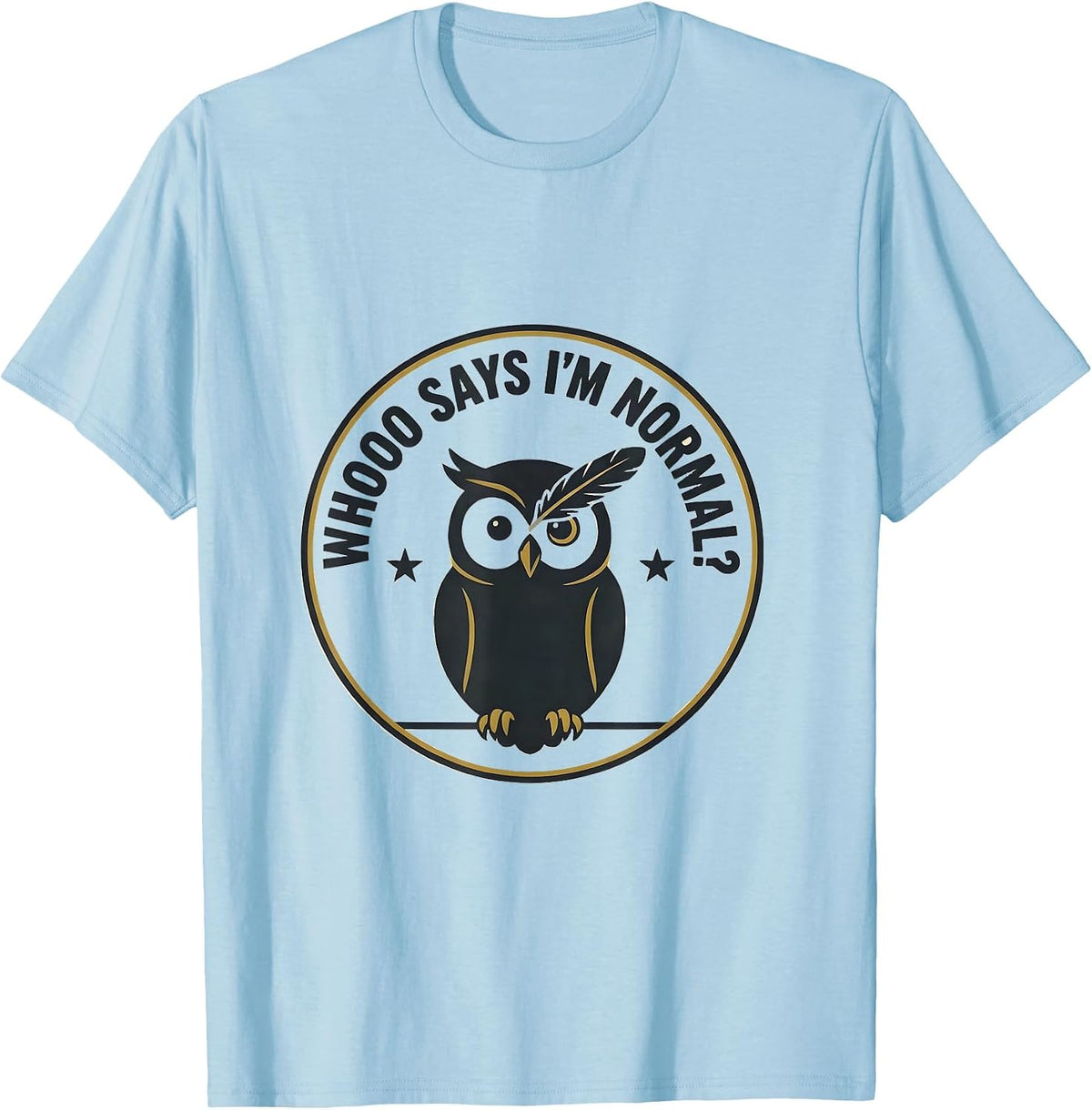 Men's Whooo Says I'm Normal Funny Owl Lover Bird Humor T-Shirt - Baby Blue