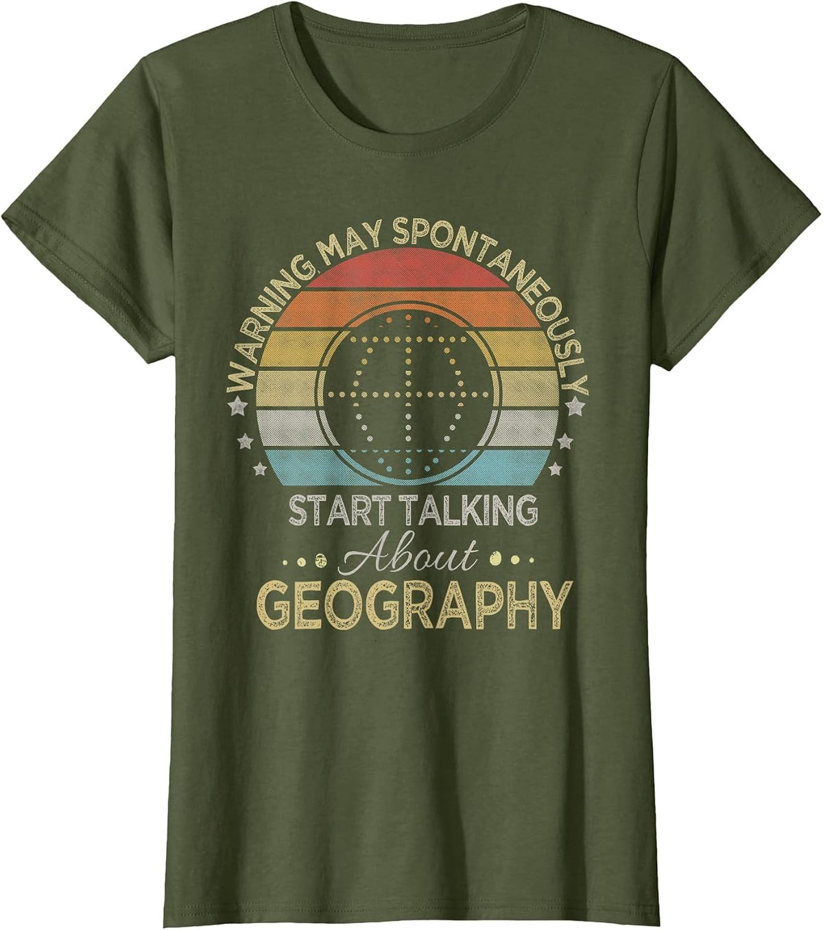 Warning May Spontaneously Start Talking About Geography T-Shirt - Olive Green