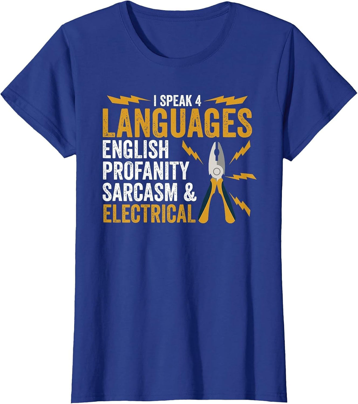Funny Electrician I Speak 4 Languages English and Electrical T-Shirt - Royal Blue
