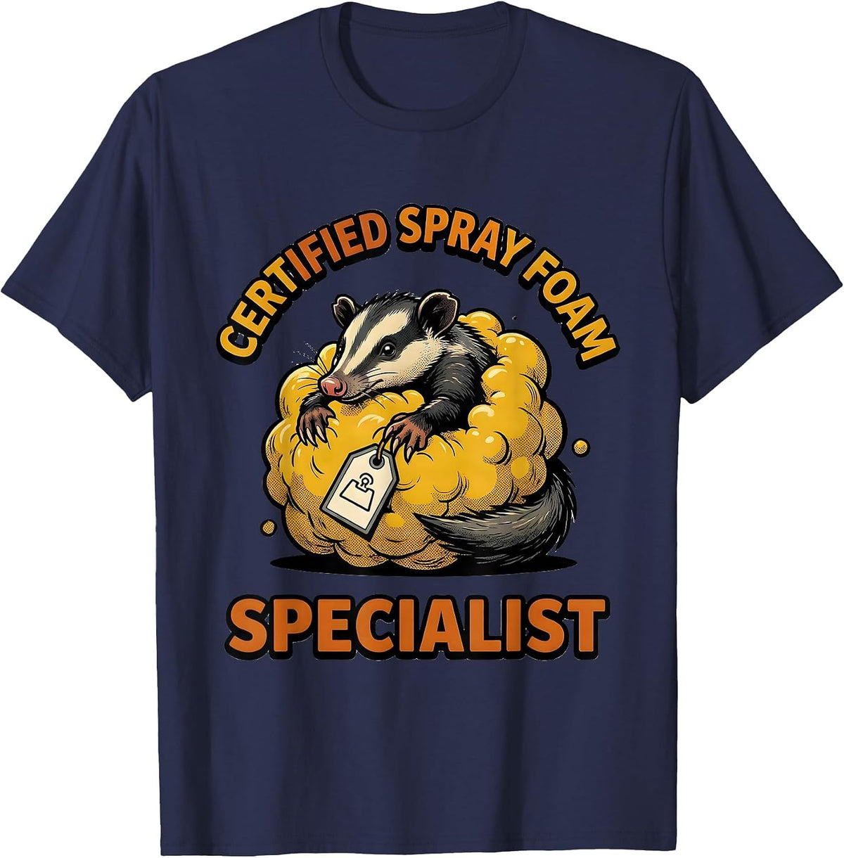 Men's Certified Spray Foam Specialist Funny Opossum Meme Humor T-Shirt - Navy Blue