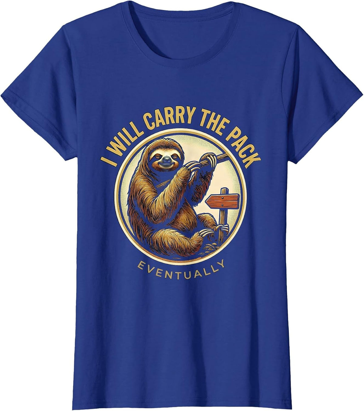 Women's I Will Carry The Pack Eventually Funny Sloth Lover Deadpan T-Shirt - Royal Blue