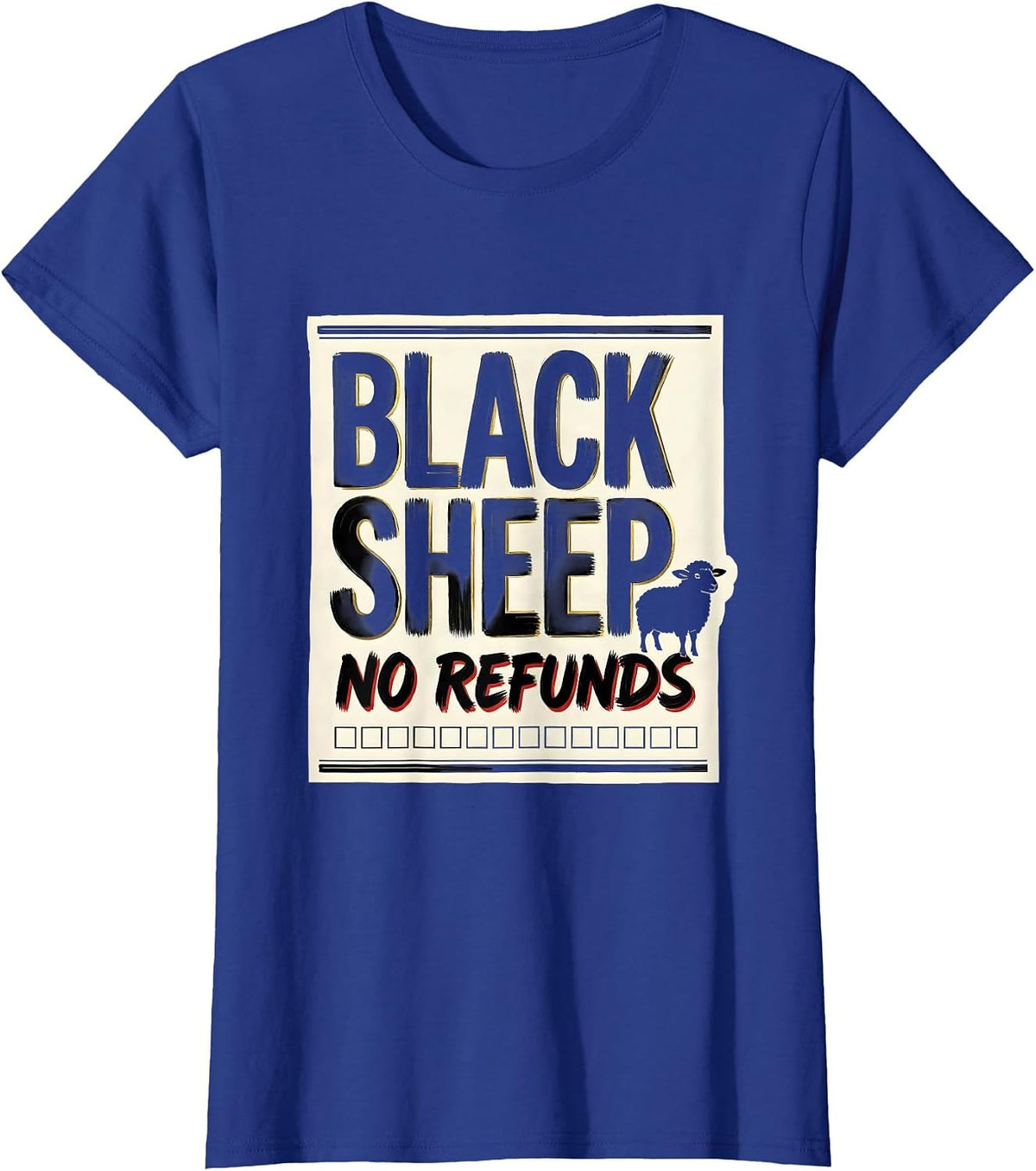 Women's Black Sheep No Refunds Funny Outsider Humor T-Shirt - Royal Blue