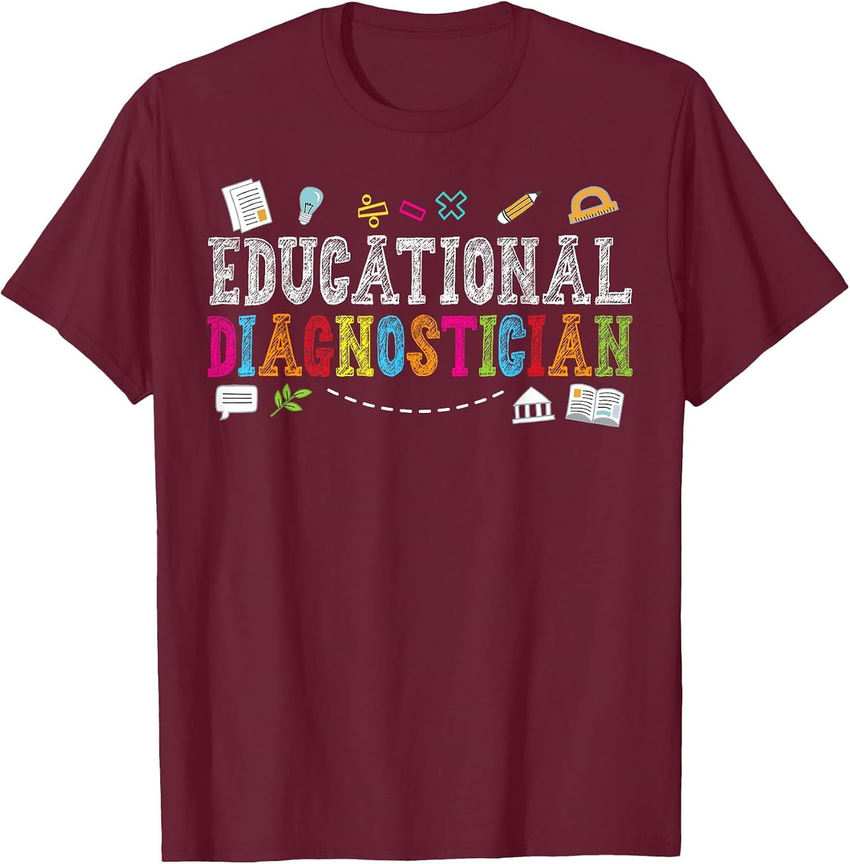 Educational Diagnostician Back to School Teachers Women Kids T-Shirt - Burgundy