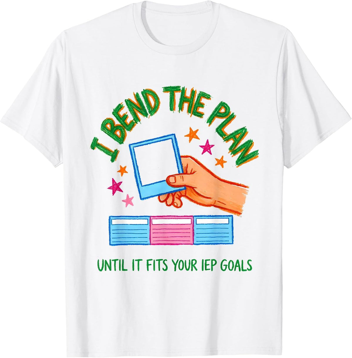 Men's I Bend The Plan Until It Fits Your IEP Goals Special T-Shirt - White
