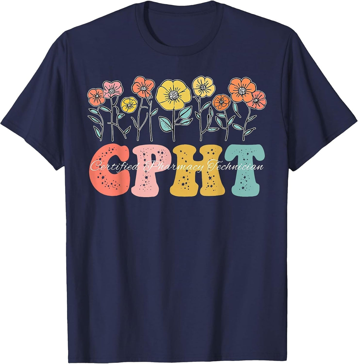 Retro Floral CPHT Certified Pharmacy Technician Pharmacist T-Shirt - Navy Blue
