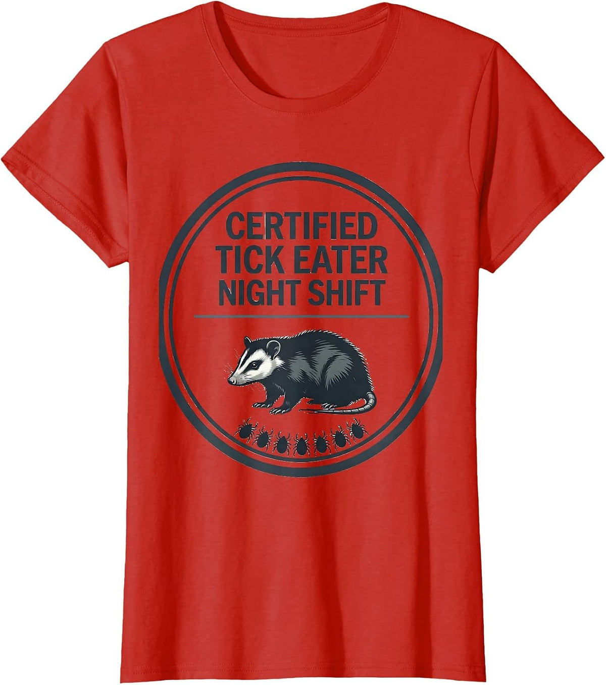 Certified Tick Eater Night Shift Funny Opossum Animal Meme T-Shirt - Red