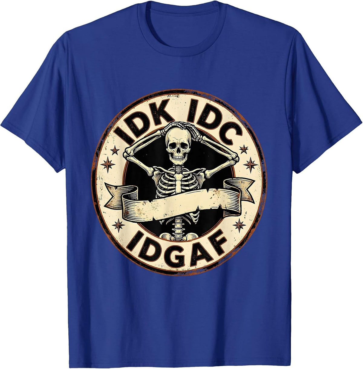 IDK IDC IDGAF Bold Attitude Graphic Design T-Shirt - Royal Blue