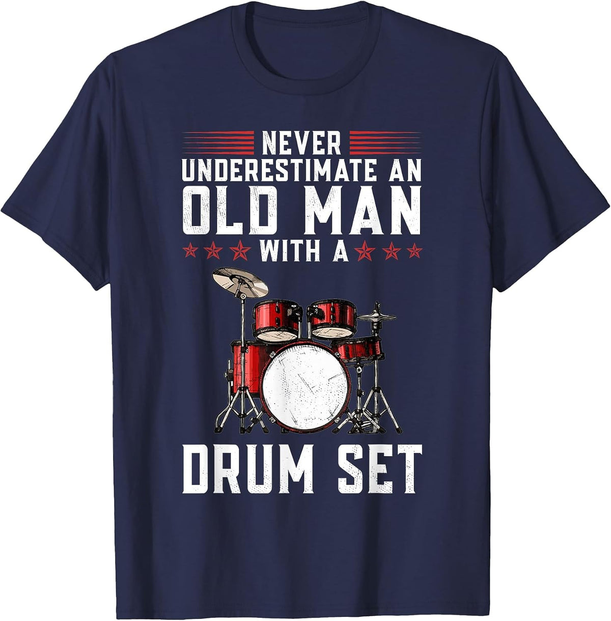 Funny Never Underestimate an Old Man with A Drum Set Drummer T-Shirt - Navy Blue