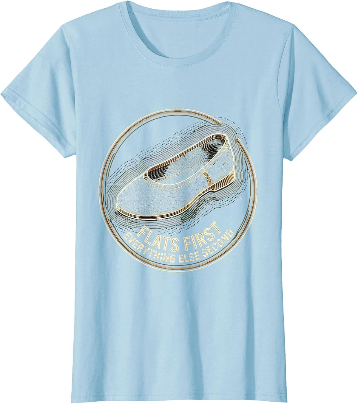 Flats First Everything Else Second Ballet Design T-Shirt - Baby Blue