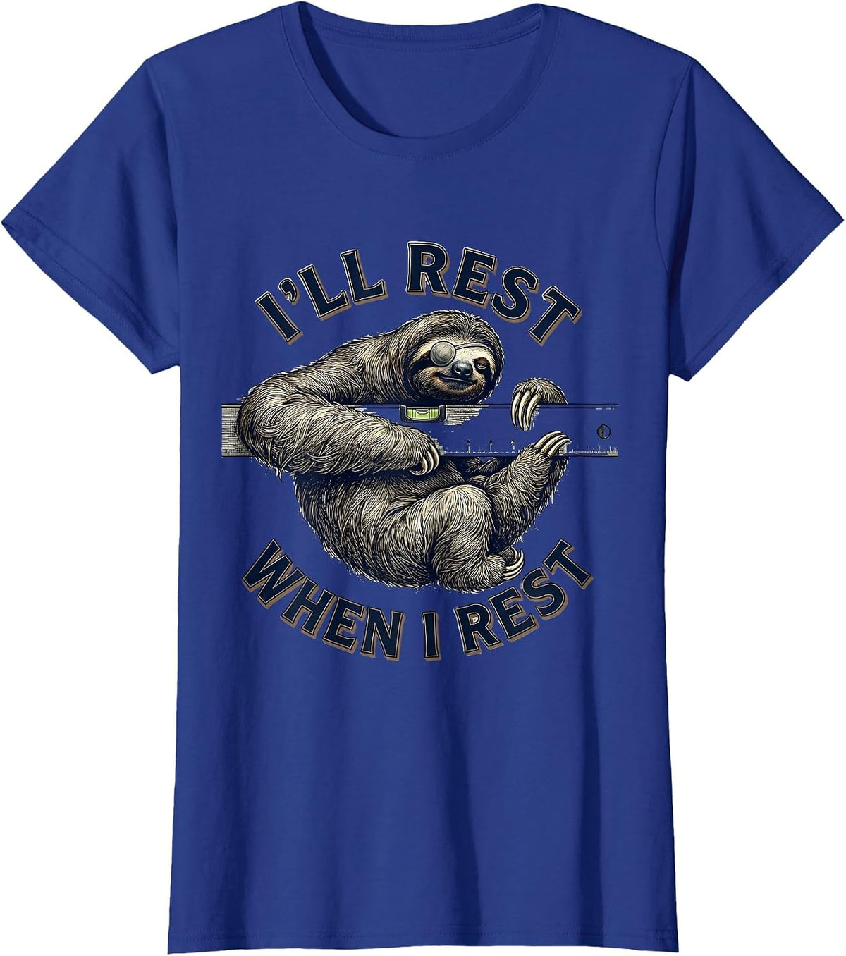 Women's I'll Rest When I Rest Funny Sloth Lover Animal Humor T-Shirt - Royal Blue