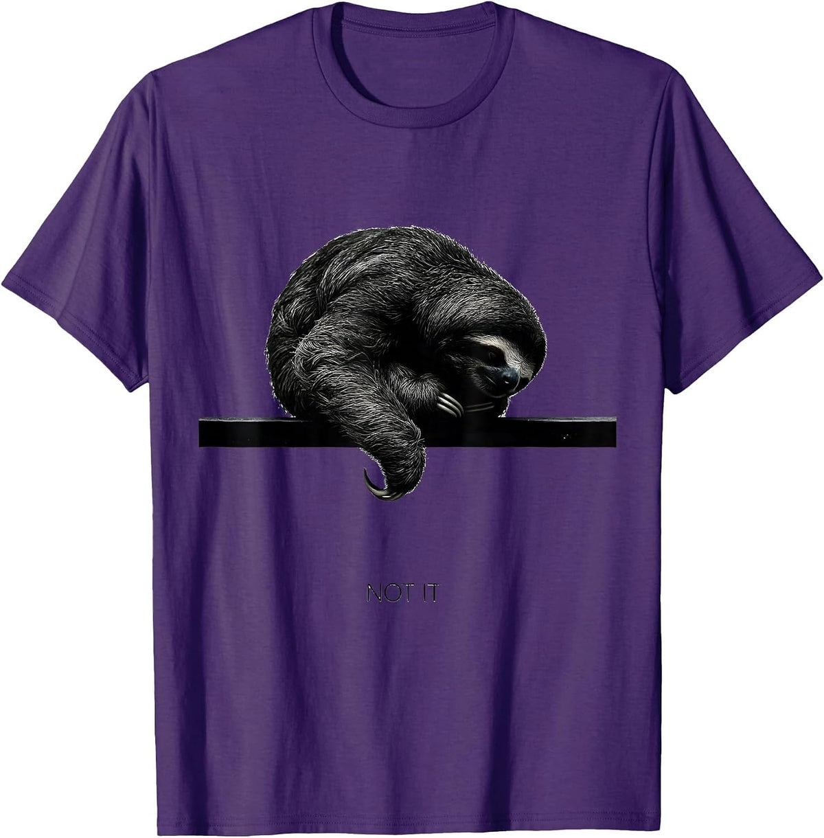 Not It Funny Sloth Lover Humor Casual Everyday T-Shirt - Purple