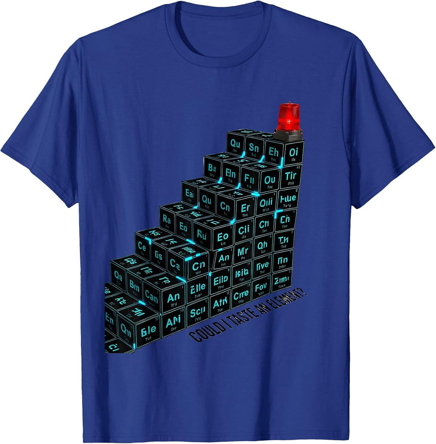 Could I Taste An Element Funny Periodic Table Chemistry T-Shirt - Royal Blue