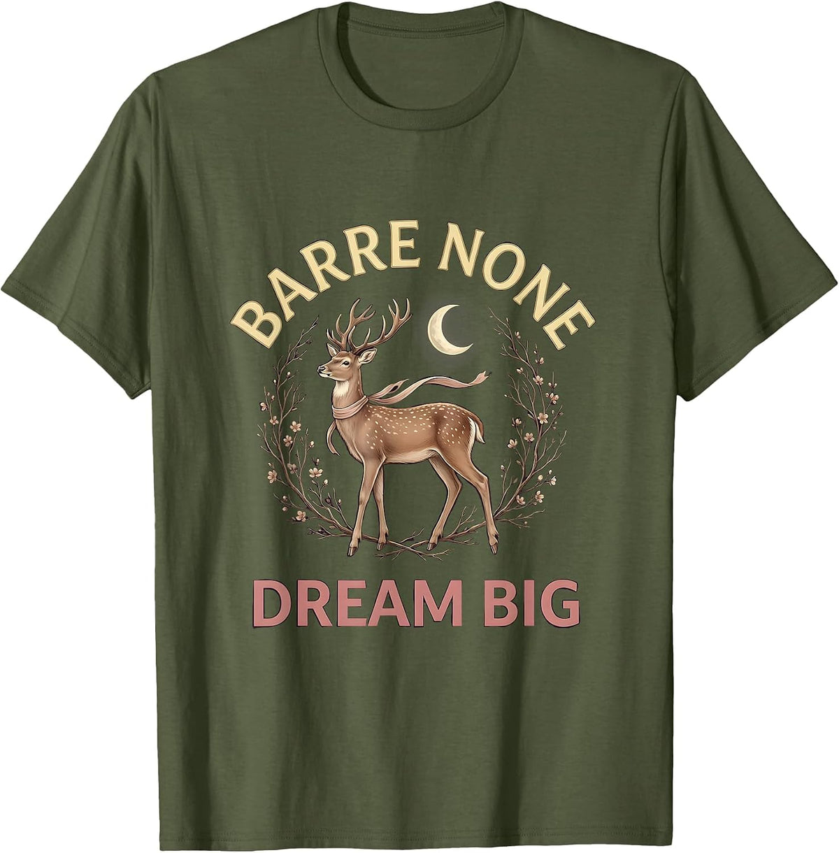 Barre None Dream Big Balletcore Fashion Design T-Shirt - Olive Green