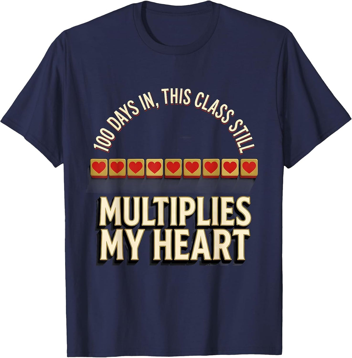 Men's 100 Days In, This Class Still Multiplies My Heart Teacher T-Shirt - Navy Blue