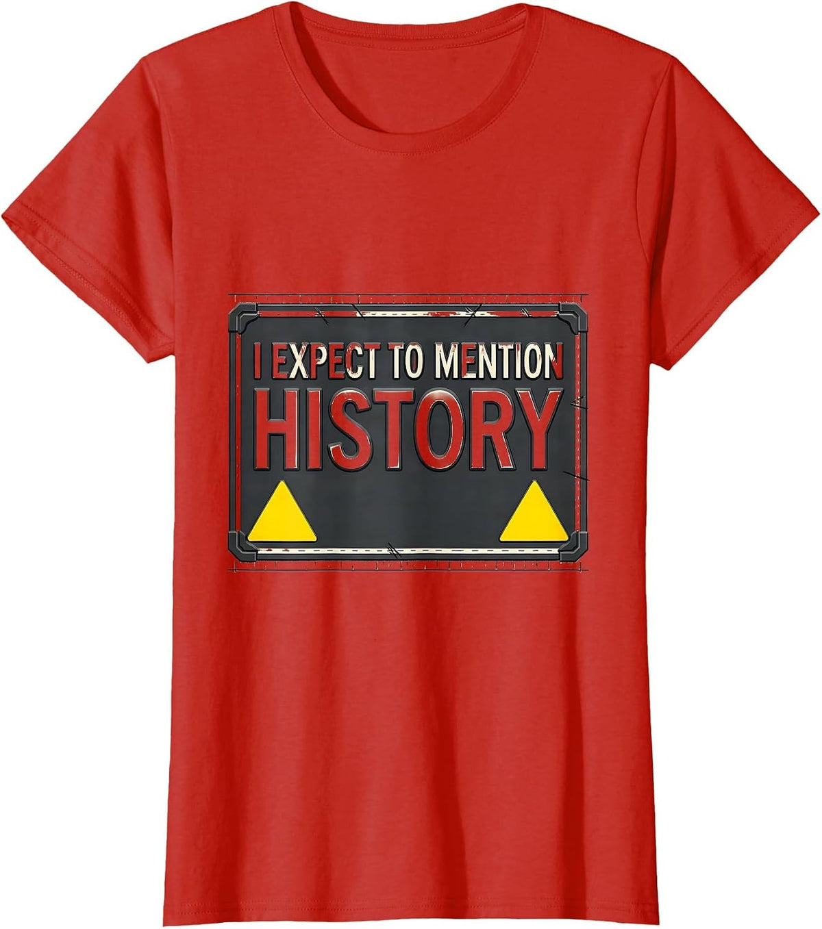 Women's I Expect To Mention History Funny History Buff Teacher T-Shirt - Red