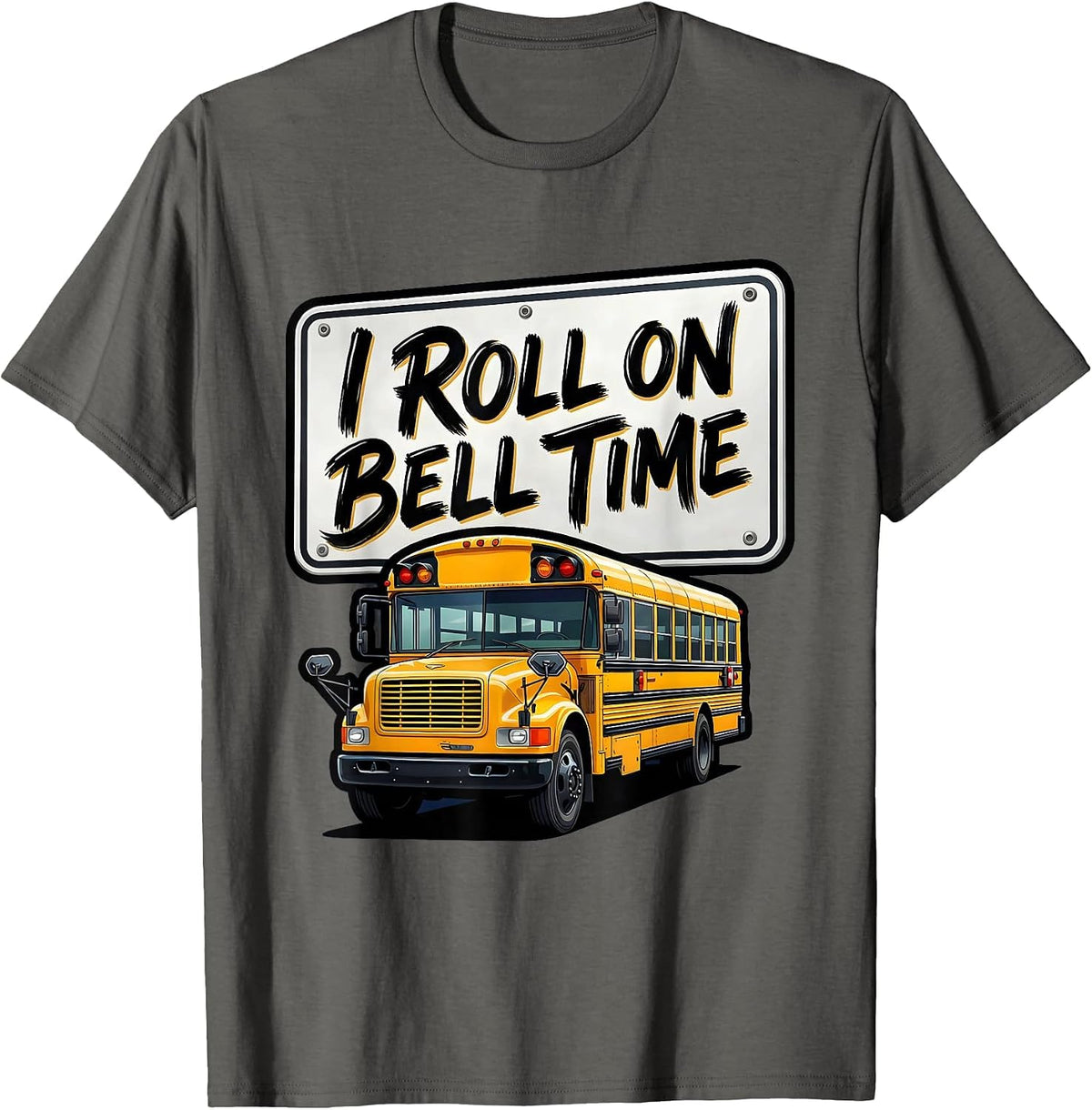 Men's I Roll On Bell Time Funny School Bus Driver Appreciation T-Shirt - Asphalt Grey