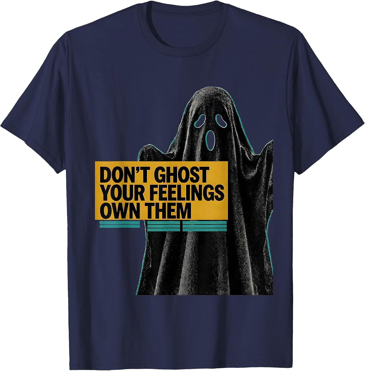 Don't Ghost Your Feelings—Own Them Midcentury Modern T-Shirt - Navy Blue