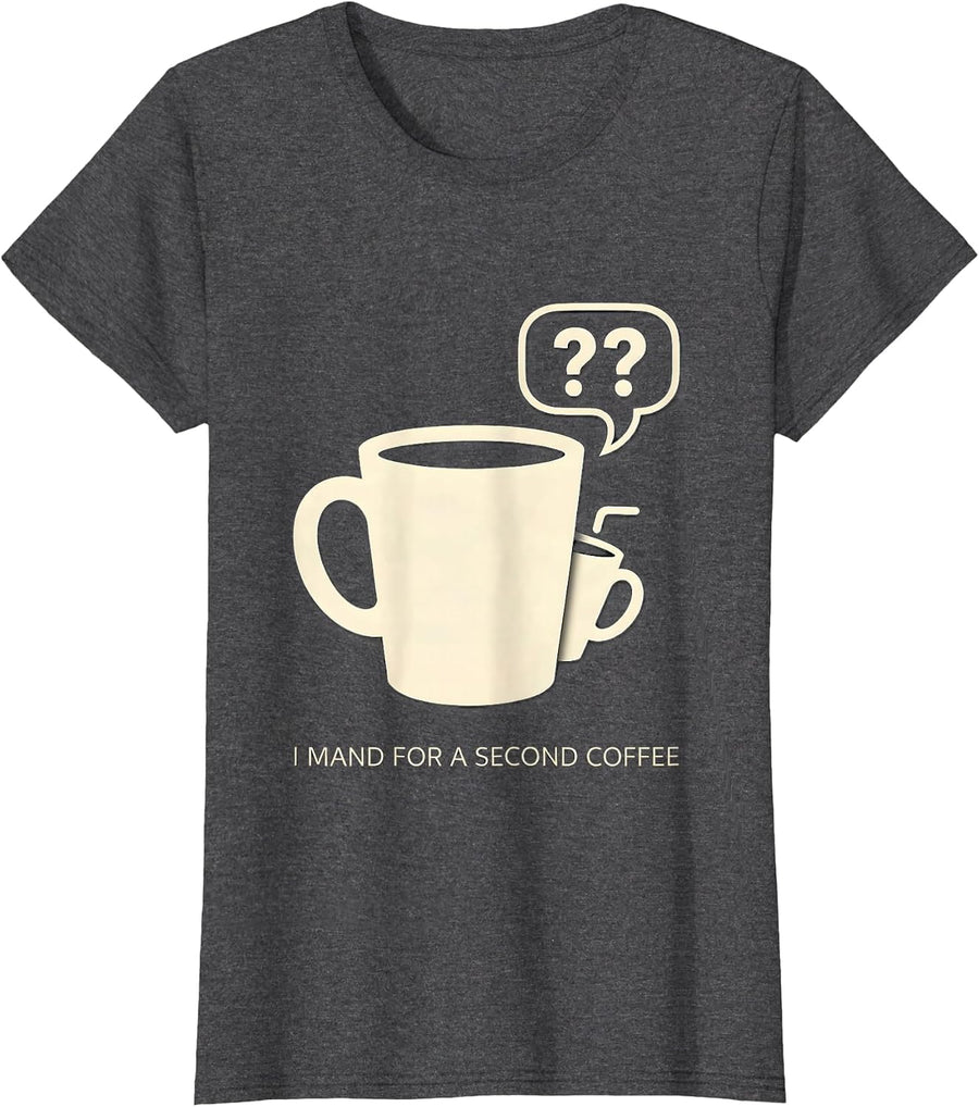 Women's I Mand For A Second Coffee Funny ABA Behavior Analyst T-Shirt - Dark Heather Grey