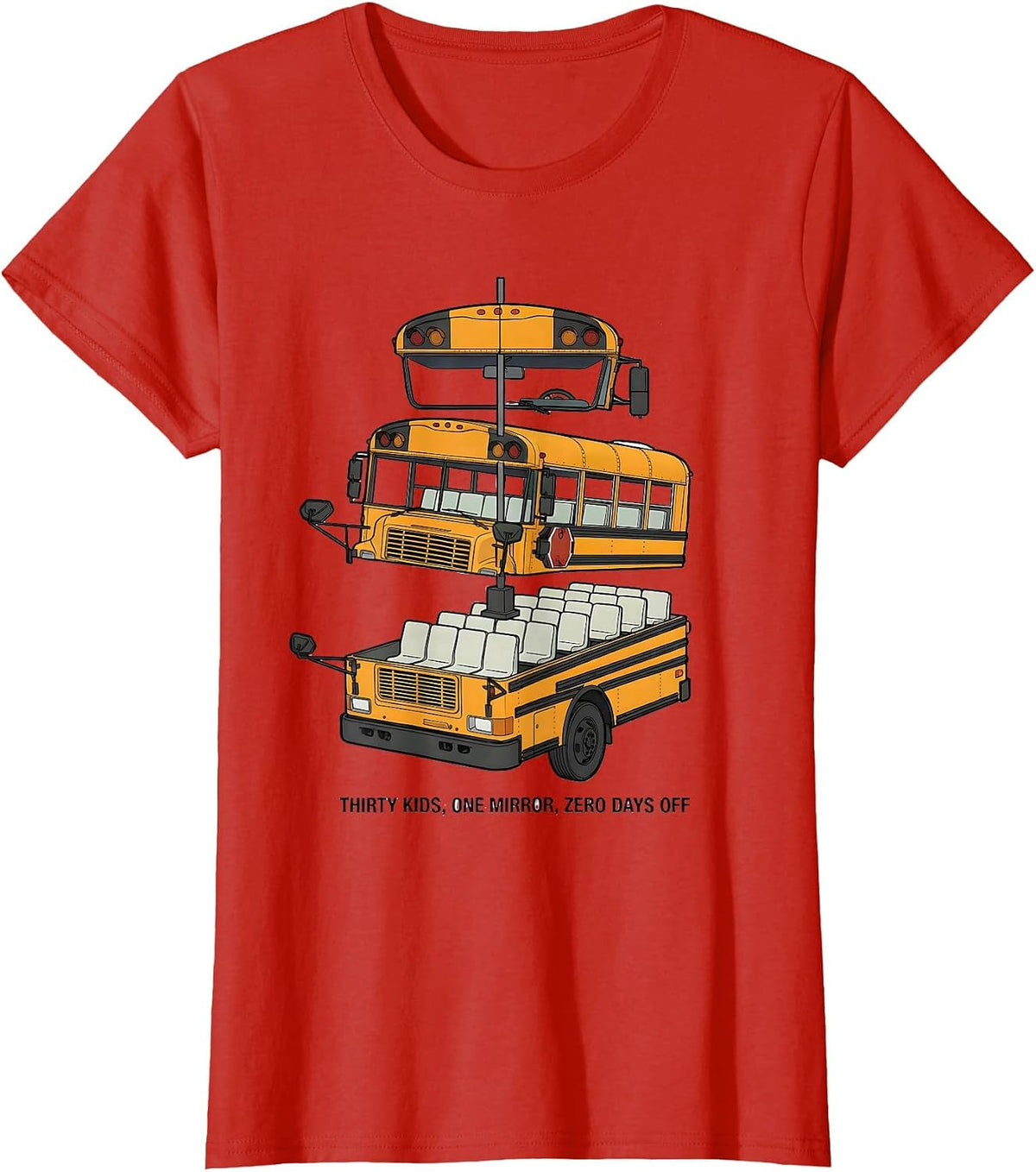 Thirty Kids One Mirror Zero Days Off Funny School Bus Driver T-Shirt - Red