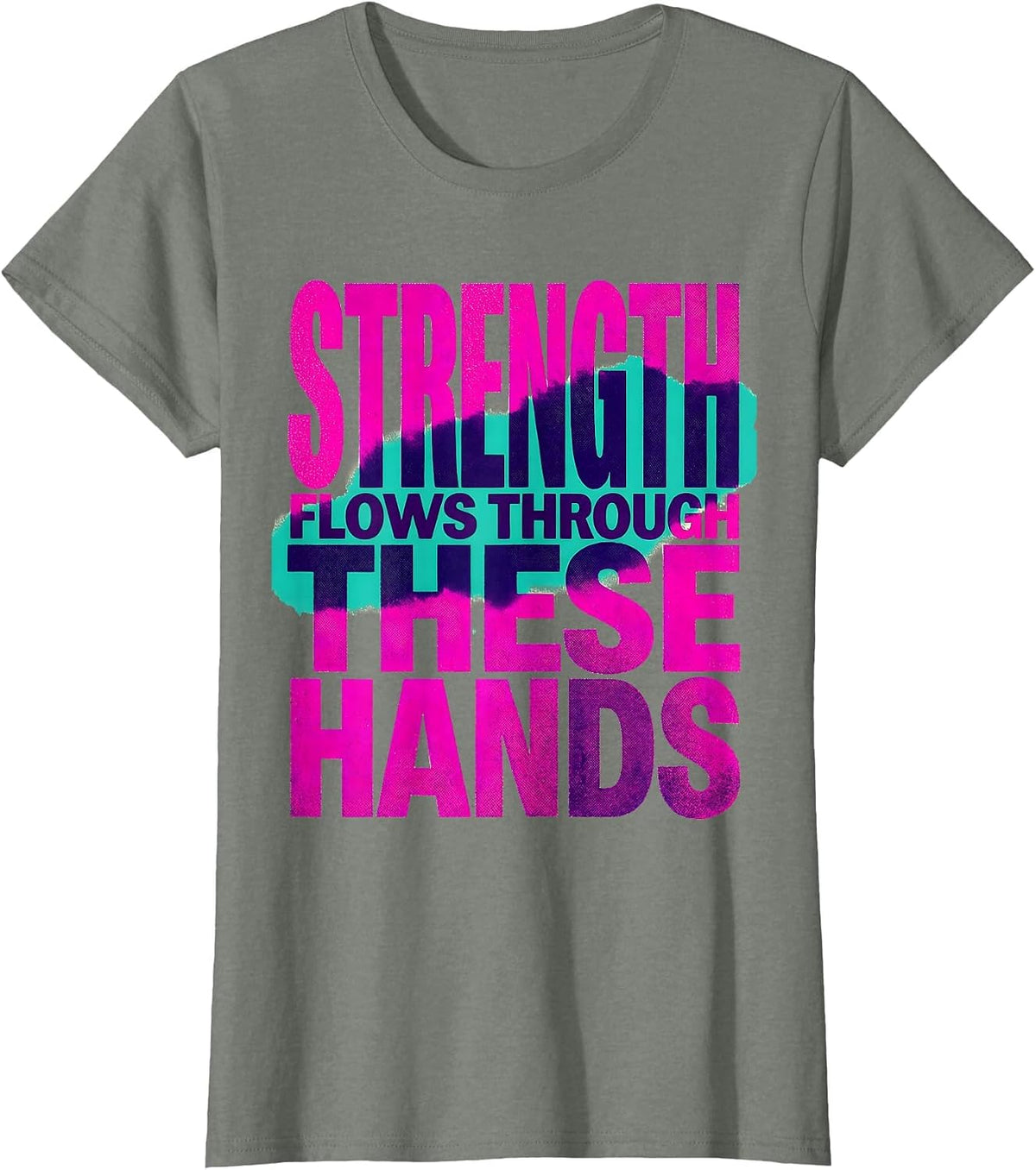 Oncology Nurse Strength Flows Through These Hands T-Shirt - Olive Heather