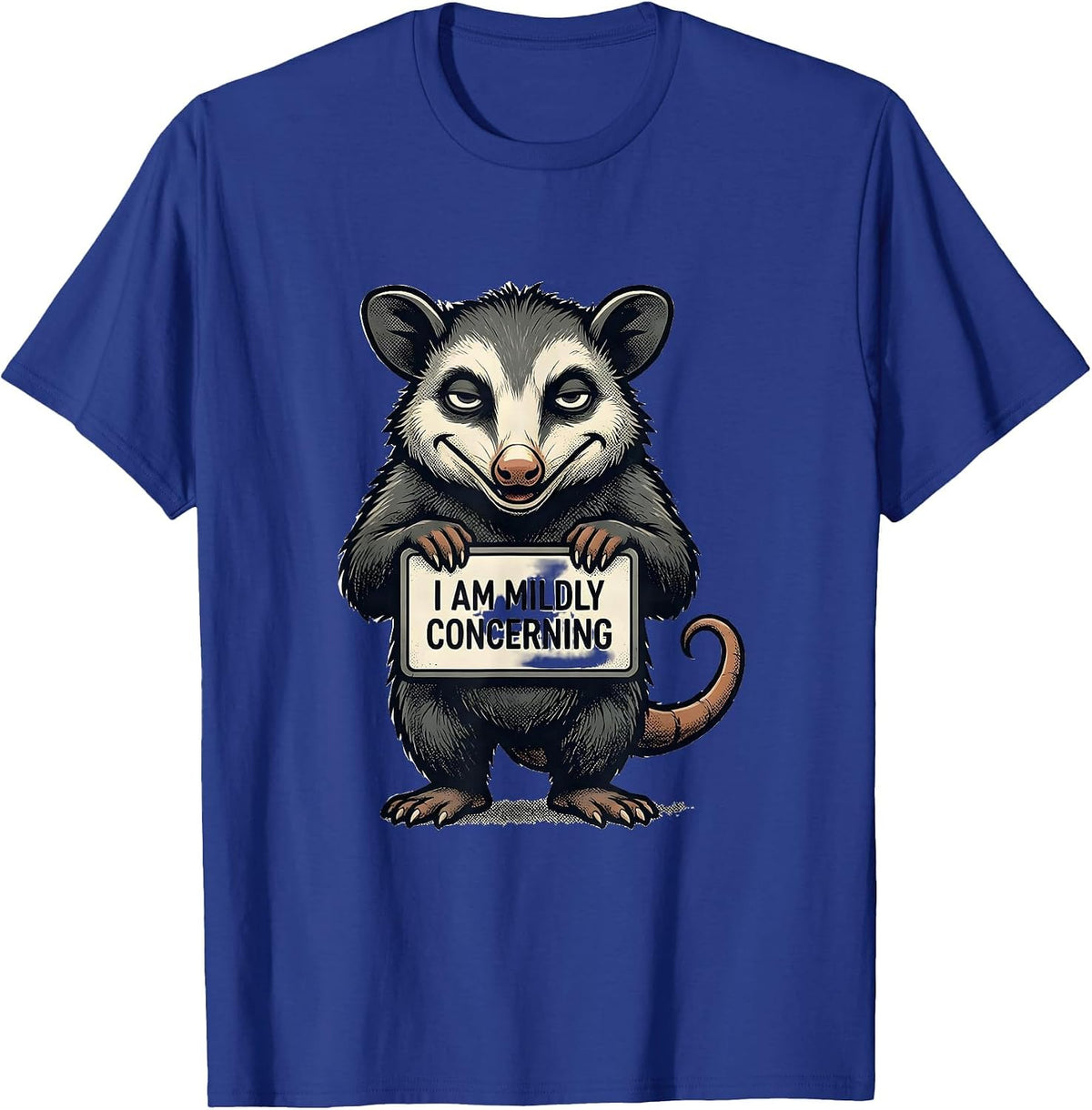 Men's I Am Mildly Concerning Funny Opossum Mascot Deadpan Humor T-Shirt - Royal Blue