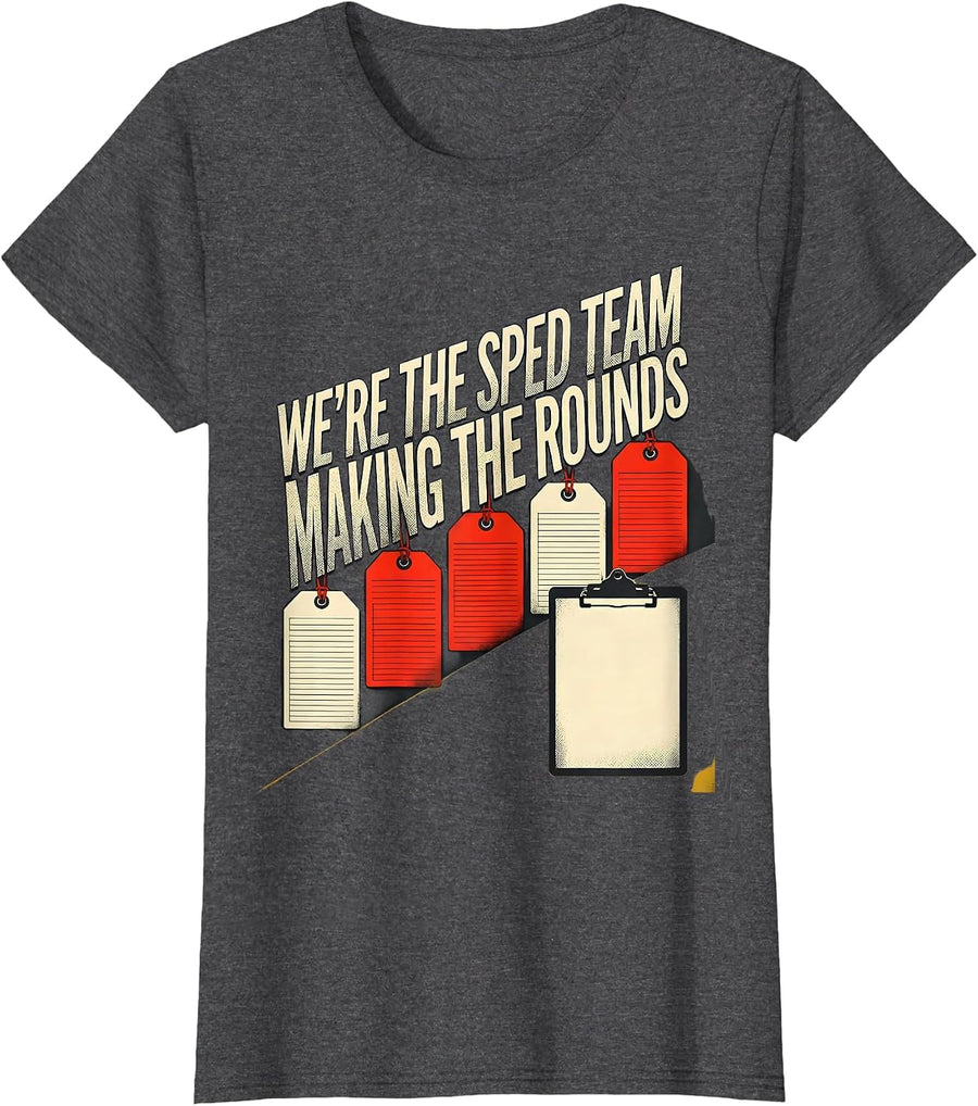 Women's We're The SPED Team Making The Rounds Funny Special T-Shirt - Dark Heather Grey
