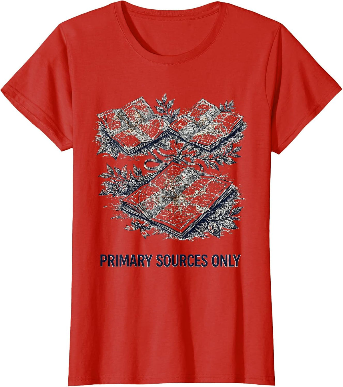 Women's Primary Sources Only Funny History Teacher Back To School T-Shirt - Red