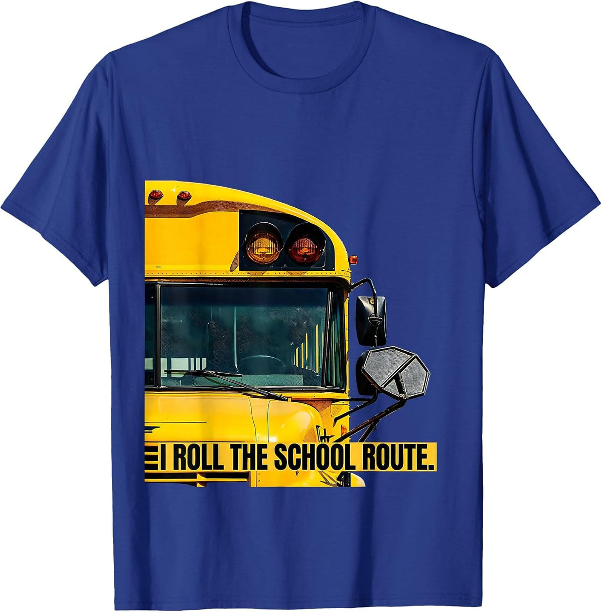 Men's I Roll The School Route Funny School Bus Driver Workplace T-Shirt - Royal Blue