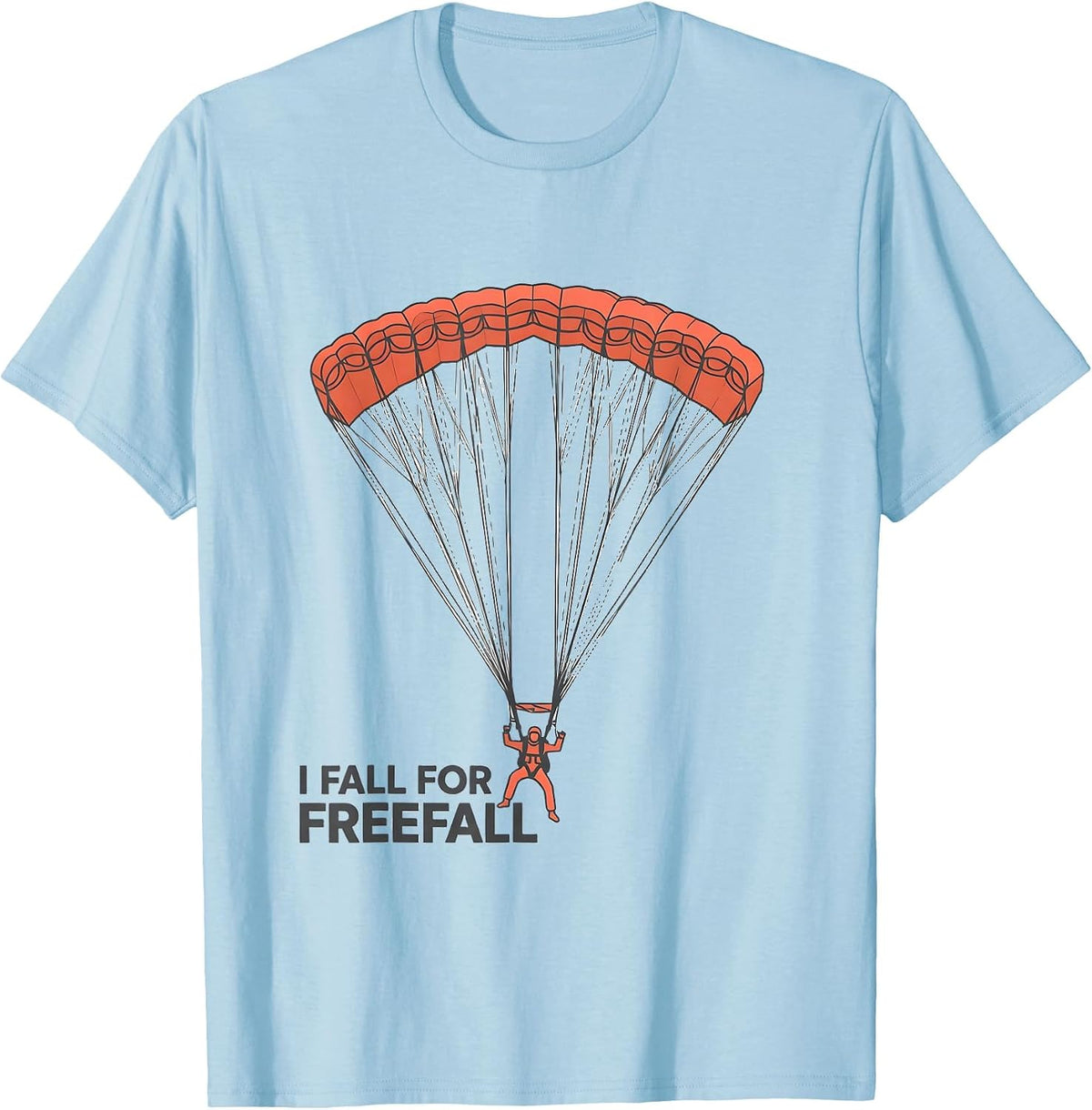 I Fall For Freefall Funny Skydiving Enthusiast Gift T-Shirt - Baby Blue