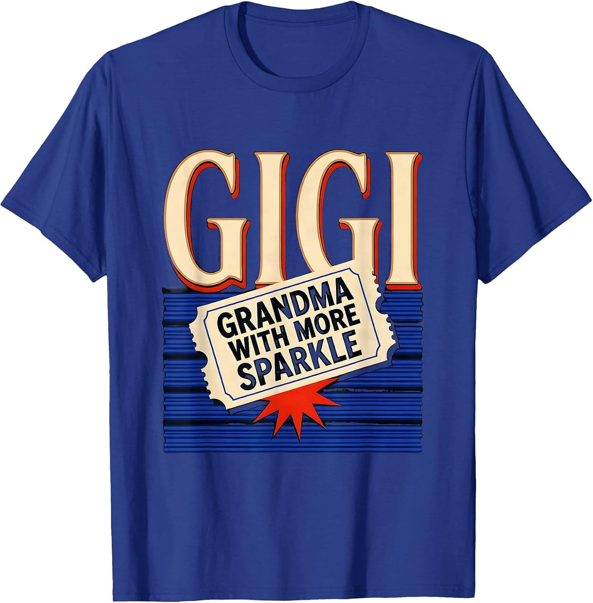 Gigi Grandma With More Sparkle Funny Grandmother Gift T-Shirt - Royal Blue