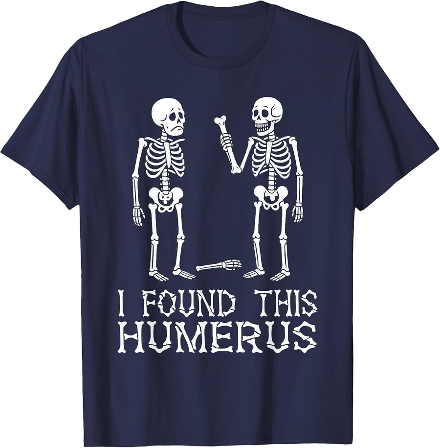 Funny I Found This Humerus Skeleton Halloween Costume T-Shirt - Navy Blue
