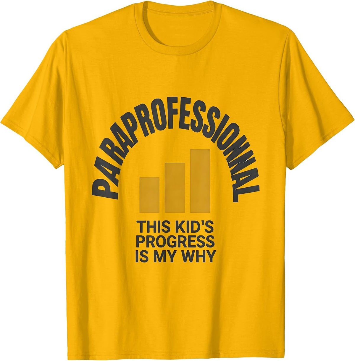 Men's Paraprofessional This Kid's Progress Is My Why Teacher T-Shirt - Golden Yellow