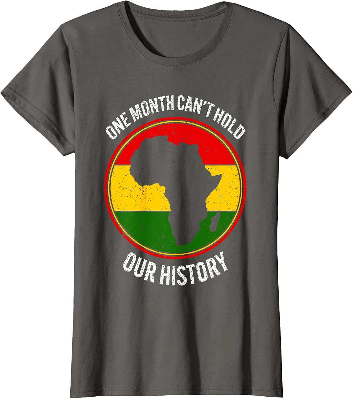 Black History Month One Month Can't Hold Our History 2024 T-Shirt - Asphalt Grey