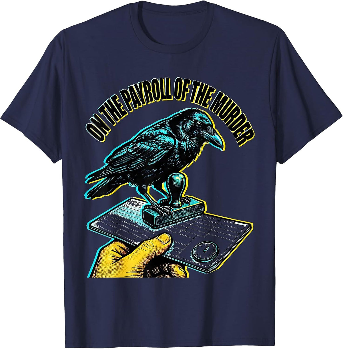 On The Payroll Of The Murder Dark Humor Crow Raven Gothic T-Shirt - Navy Blue