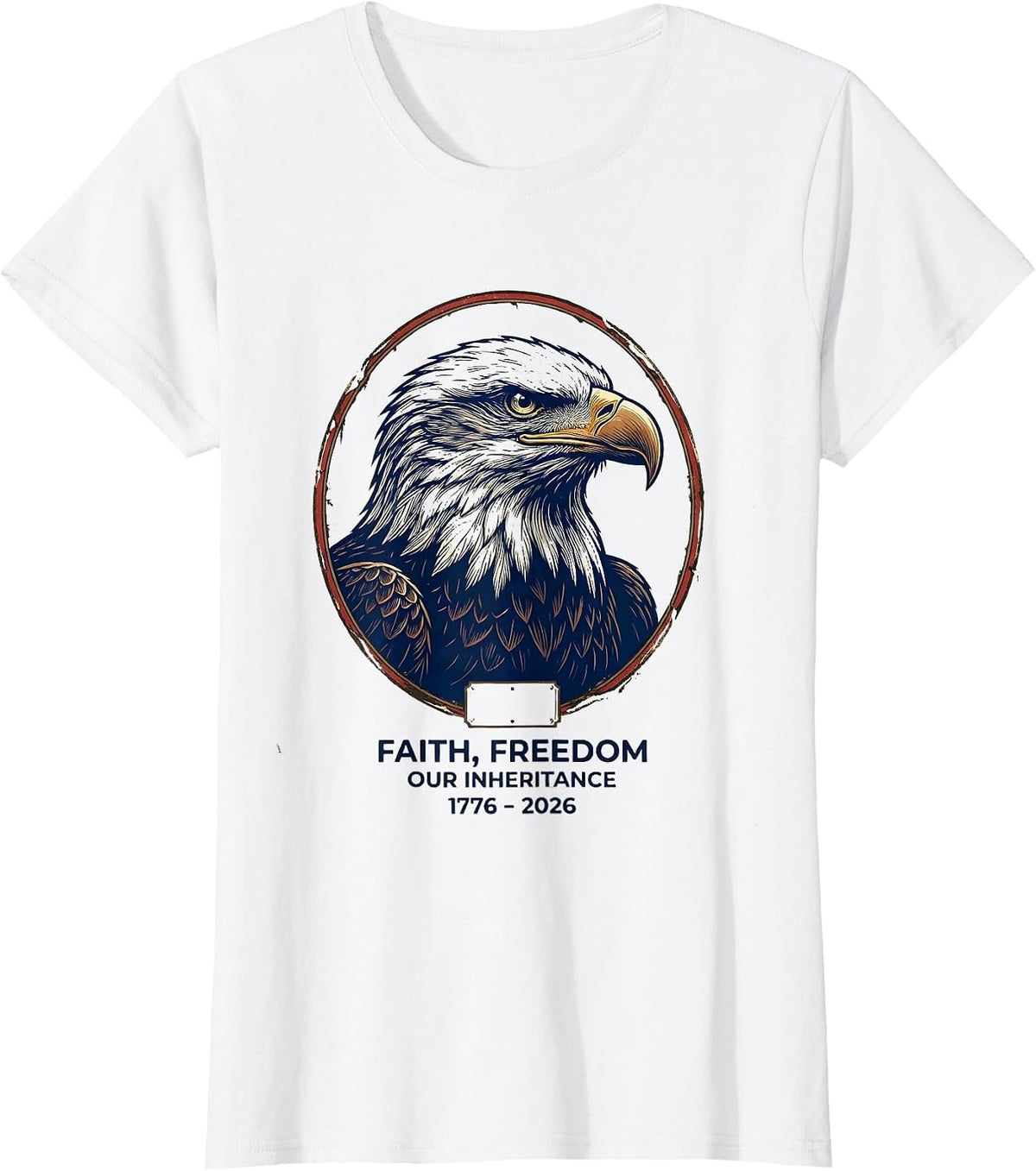 Women's Faith Freedom Our Inheritance 1776–2026 Patriotic T-Shirt - White