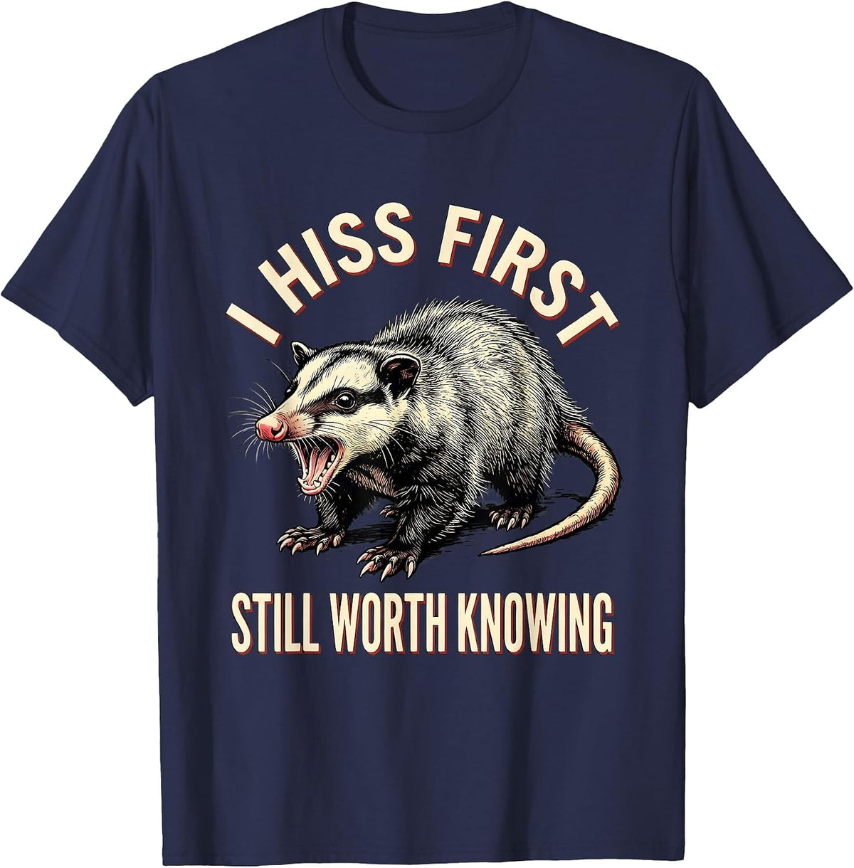 Men's I Hiss First, Still Worth Knowing Funny Opossum Animal Lover T-Shirt - Navy Blue
