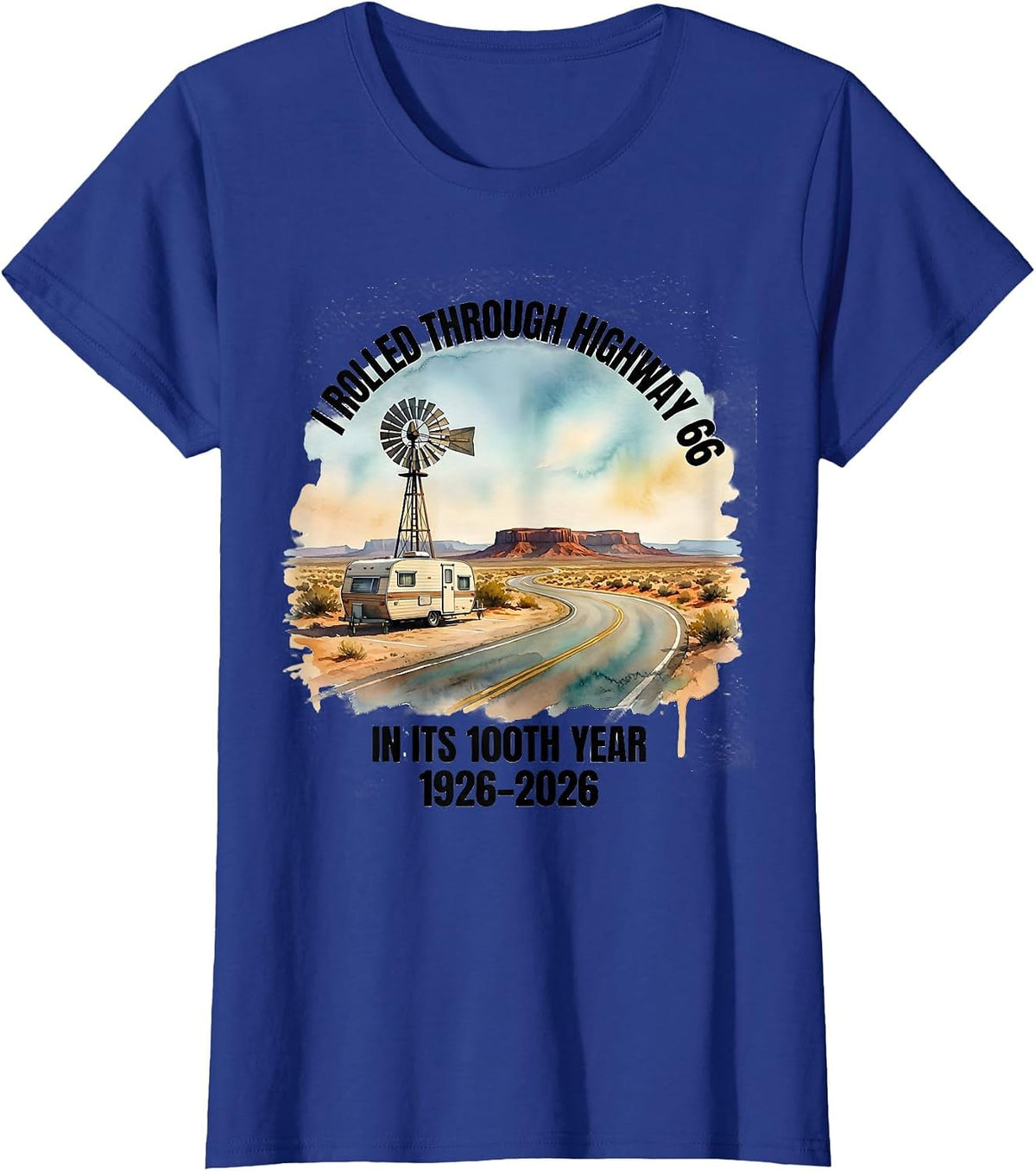 Women's I Rolled Through Highway 66 In Its 100th Year 1926-2026 T-Shirt - Royal Blue