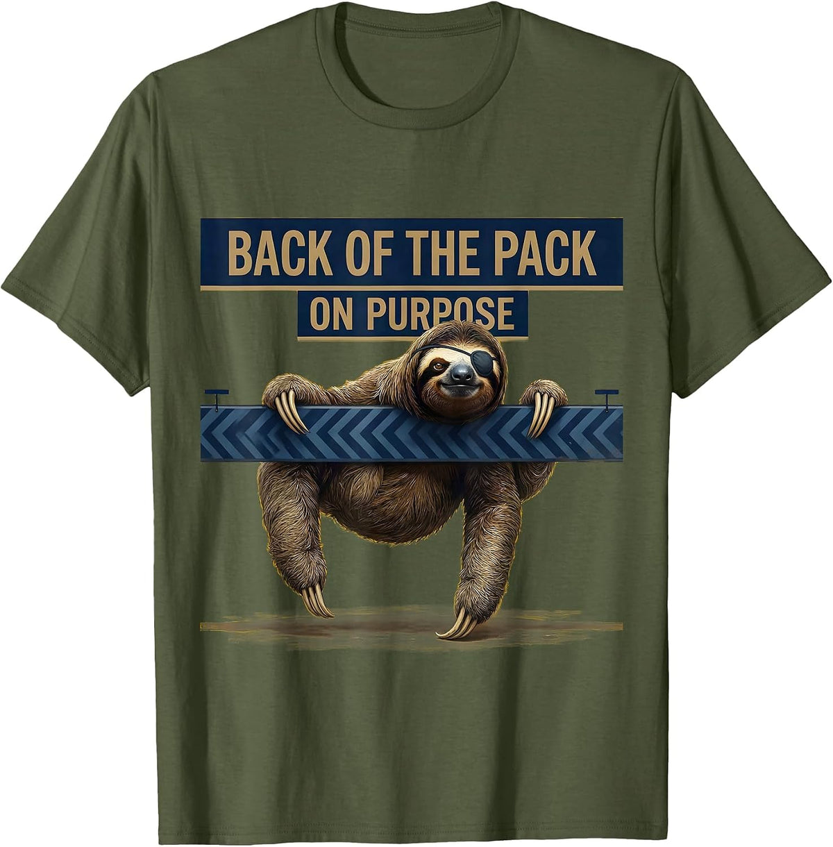 Back Of The Pack On Purpose Funny Sloth Lover Animal Humor T-Shirt - Olive Green