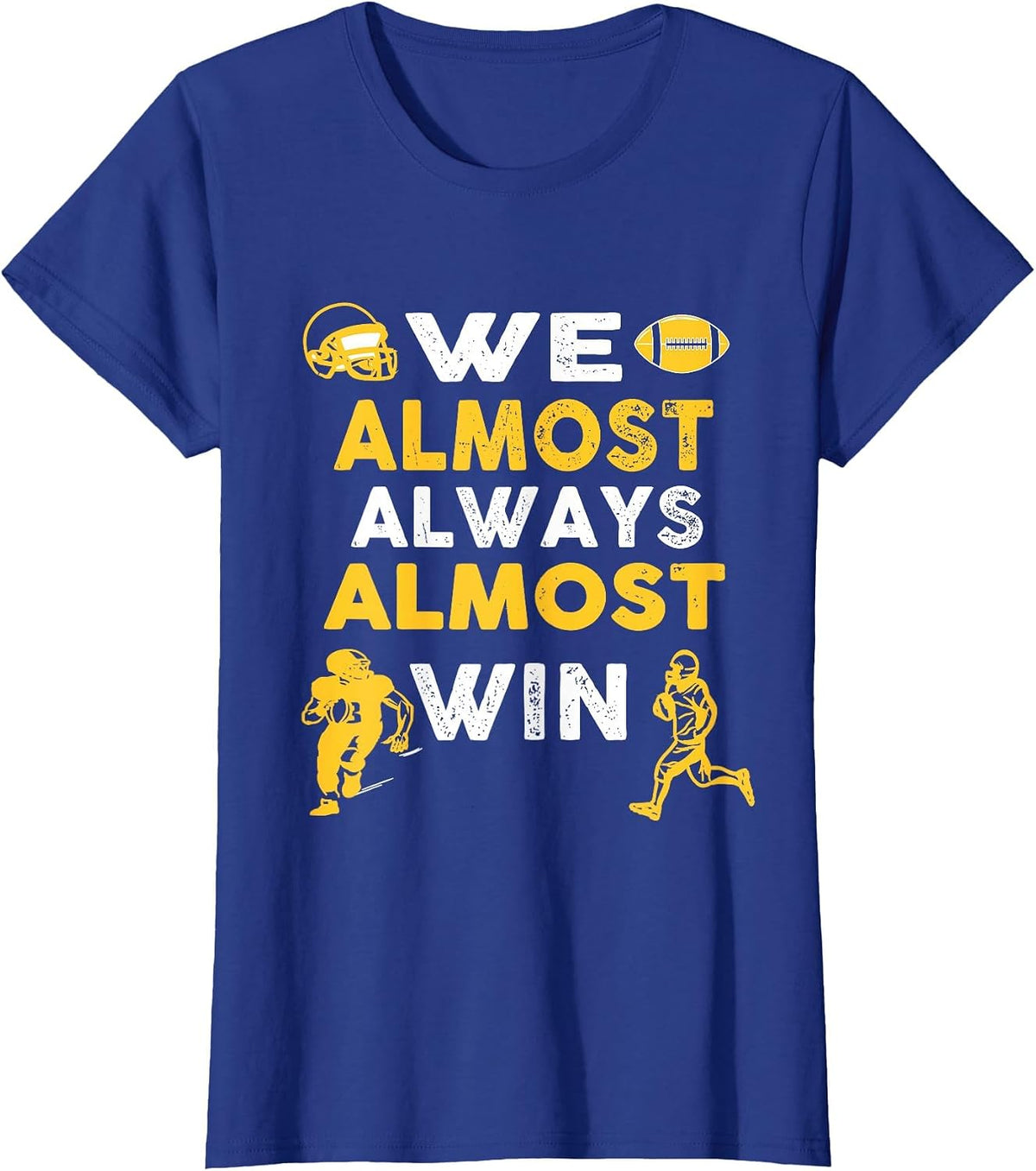 We Almost Always Almost Win - Funny Rugby Football Purple T-Shirt - Royal Blue