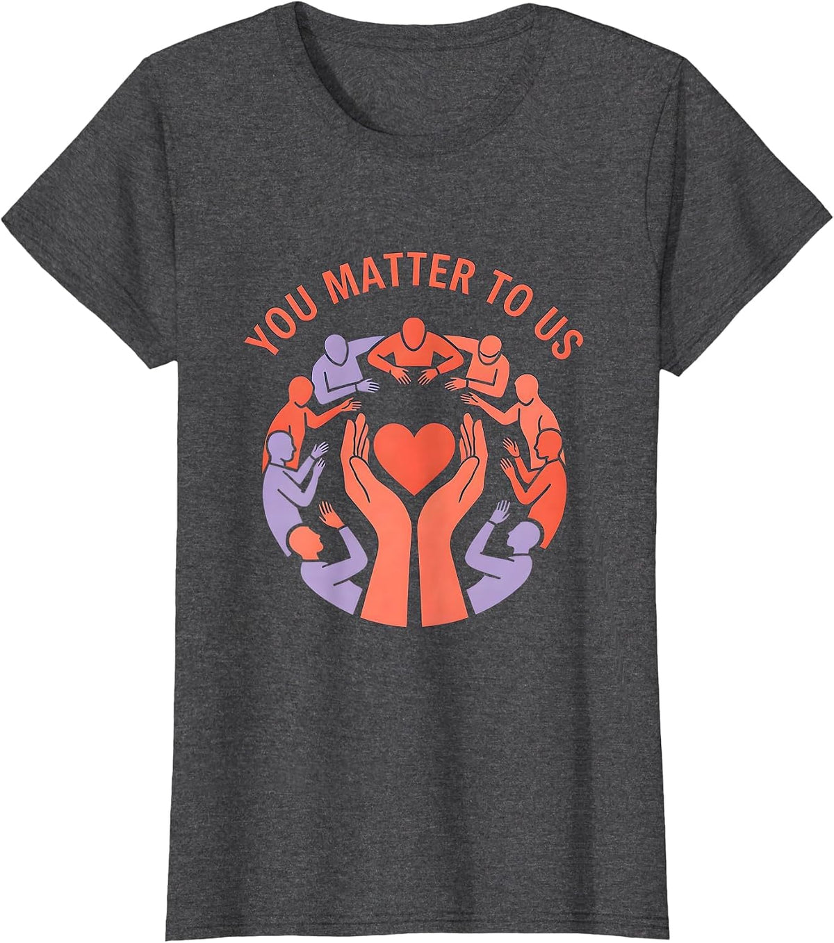Women's You Matter To Us Suicide Prevention Awareness Design T-Shirt - Dark Heather Grey
