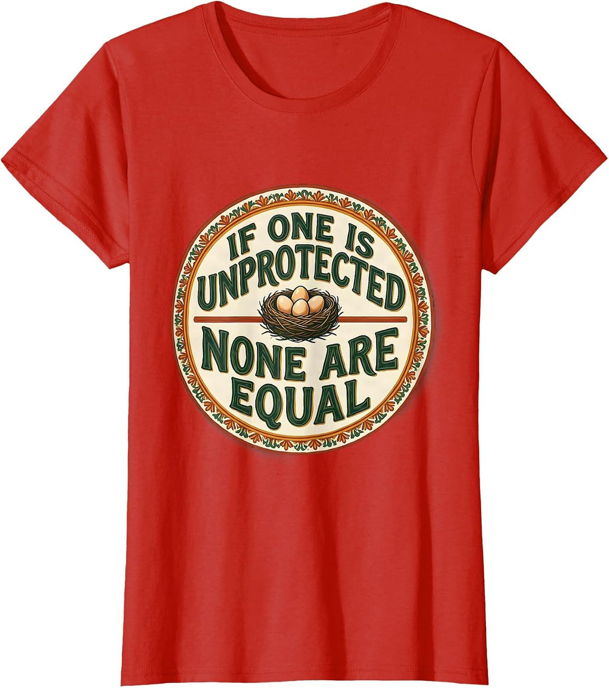 Women's If One Is Unprotected None Are Equal Feminist Activist T-Shirt - Red