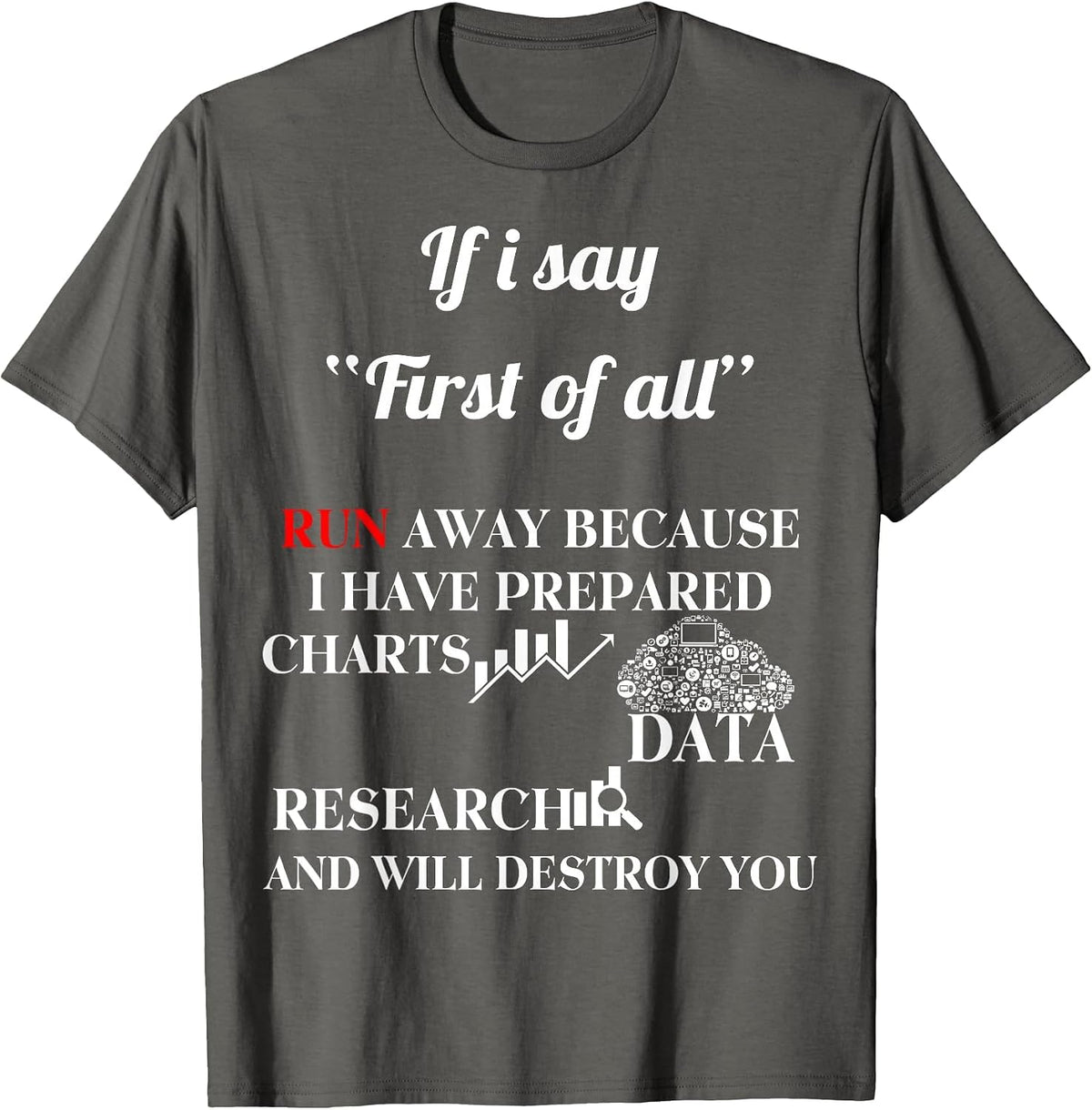 Funny Data Charts Research T-Shirt T-Shirt - Asphalt Grey
